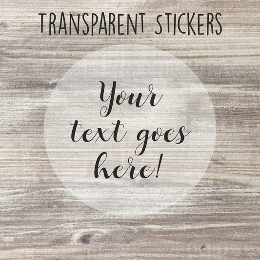 35 x Personalised Clear Stickers - Have any text or design